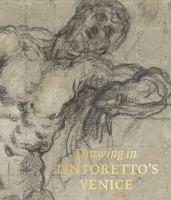 Drawing in Tintoretto's Venice /