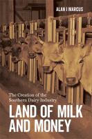 Land of milk and money : the creation of the southern dairy industry /