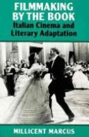 Filmmaking by the book : Italian cinema and literary adaptation /