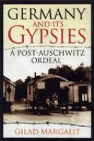 Germany and its gypsies : a post-Auschwitz ordeal /