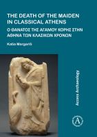 The death of the maiden in classical Athens /