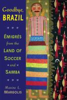 Goodbye, Brazil émigrés from the land of soccer and samba /