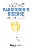 The complete guide for people with Parkinson's disease and their loved ones /