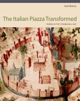 The Italian piazza transformed : Parma in the communal age /