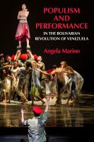 Populism and Performance in the Bolivarian Revolution of Venezuela /