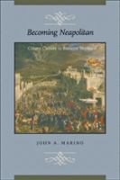 Becoming Neapolitan : citizen culture in Baroque Naples /