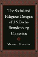 The Social and Religious Designs of J. S. Bach's Brandenburg Concertos.