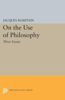 On the Use of Philosophy : Three Essays.