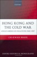 Hong Kong and the Cold War Anglo-American relations 1949-1957 /