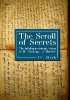 The scroll of secrets the hidden messianic vision of R. Nachman of Breslav /