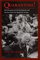 Quarantine! : East European Jewish immigrants and the New York City epidemics of 1892 /