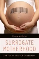 Surrogate motherhood and the politics of reproduction /