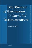 The rhetoric of explanation in Lucretius' De rerum natura