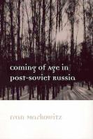 Coming of age in post-Soviet Russia /