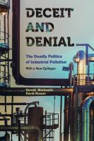 Deceit and Denial : The Deadly Politics of Industrial Pollution.