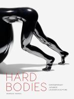 Hard bodies : contemporary Japanese lacquer sculpture /