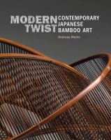 Modern twist : contemporary Japanese bamboo art /