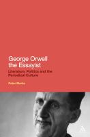 George Orwell the essayist : literature, politics and the periodical culture /