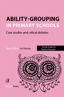 Ability grouping in primary schools case studies and critical debates /