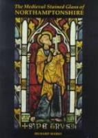 The medieval stained glass of Northamptonshire /