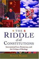 The riddle of all constitutions : international law, democracy, and the critique of ideology /