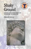 Shaky ground : context, connoisseurship and the history of Roman art /