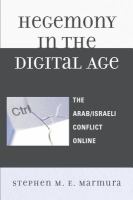 Hegemony in the digital age the Arab/Israeli conflict online /