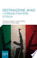 Destinazione Jihad i foreign fighters d'Italia /