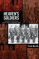 Heaven's soldiers : free people of color and the Spanish legacy in antebellum Florida /