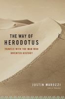 The way of Herodotus travels with the man who invented history /
