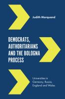 Democrats, authoritarians and the Bologna Process universities in Germany, Russia, England and Wales /
