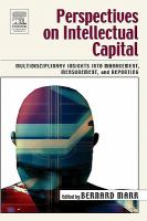 Perspectives on Intellectual Capital : Multidisciplinary Insights into Management, Measurement, and Reporting.