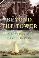 Beyond the Tower : a history of East London /