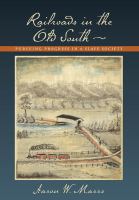 Railroads in the Old South pursuing progress in a slave society /