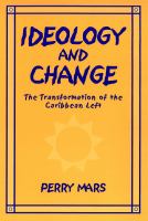 Ideology and Change : The Transformation of the Caribbean Left.