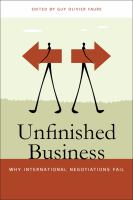 Unfinished Business : Why International Negotiations Fail.