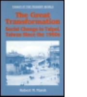 The great transformation : social change in Taipei, Taiwan since the 1960s /
