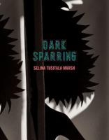 Dark Sparring : Poems.