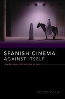 Spanish cinema against itself : cosmopolitanism, experimentation, and militancy /