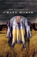 The journey of Crazy Horse : a Lakota history /