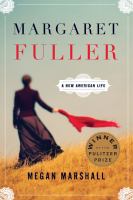 Margaret Fuller : a new American life /