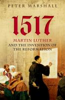 1517 Martin Luther and the invention of the Reformation /