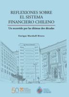 Reflexiones sobre el sistema financiero chileno un recorrido por las ultimas dos decadas /