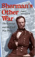 Sherman's other war the general and the Civil War press /