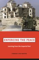 Enforcing the Peace : Learning from the Imperial Past.