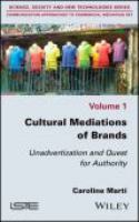 Cultural mediations of brands unadvertization and quest for authority /