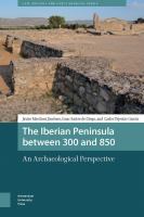 The Iberian Peninsula between 300 and 850 : an archaeological perspective /