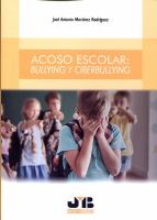 Acoso escolar : bullying y ciberbullying /