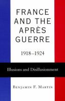 France and the Après Guerre, 1918-1924 : illusions and disillusionment /