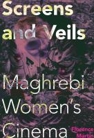 Screens and veils Maghrebi women's cinema /